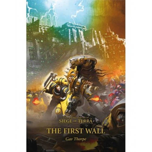 The First Wall - The Horus Heresy: Siege of Terra Book 3