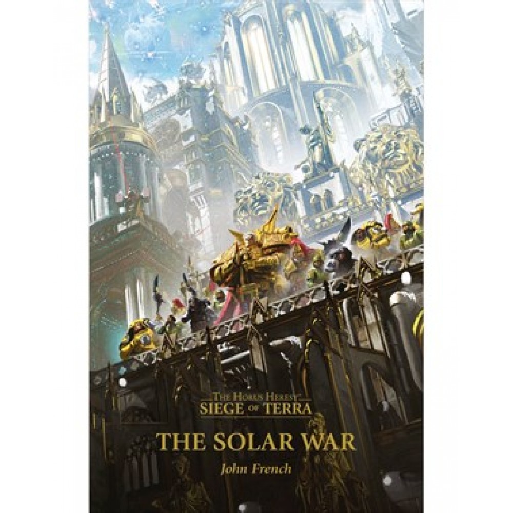 The Solar War - The Horus Heresy: Siege of Terra Book 1